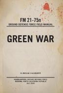 Green War di H-Beam Hammer edito da FriesenPress