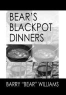 Bears Blackpot Dinners di Barry "Bear" Williams edito da Xlibris Corporation