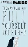 Pull Yourself Together di Thomas Glavinic edito da Brilliance Corporation