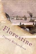 Florestine di Tracey Richardson edito da Createspace