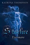 Starfire Evermore di Katrina Thompson edito da Createspace