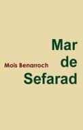 Mar de Sefarad / Esquina En Tetuan di Mois Benarroch edito da Createspace