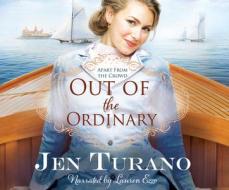 Out of the Ordinary di Jen Turano edito da Dreamscape Media