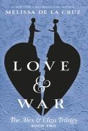 Love & War di Melissa de la Cruz edito da PENGUIN YOUNG READERS GROUP