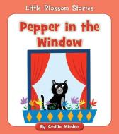 Pepper in the Window di Cecilia Minden edito da CHERRY BLOSSOM PR