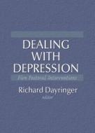 Dealing With Depression di Richard L. Dayringer, William M. Clements, Byron Eicher edito da Taylor & Francis Inc