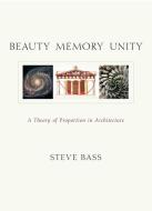 Beauty, Memory, Unity di Steve Bass edito da SteinerBooks, Inc