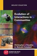 Evolution of Interactions in Communities di Christopher J. Paradise, A. Malcolm Campbell edito da Momentum Press