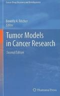 Tumor Models in Cancer Research edito da Humana Press