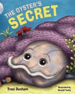 The Oyster's Secret di Traci Dunham edito da BROWN BOOK KIDS