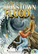 The Johnstown Flood: A Choose Your Own Ending Historical Fiction Adventure di Lisa Mullarkey, John Mullarkey edito da MAGIC WAGON