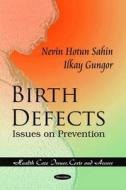 Birth Defects di Nevin Hotun Sahin edito da Nova Science Publishers Inc