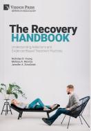 The Recovery Handbook di Nicholas D. Young, Melissa A. Mumby, Jennifer A. Smolinski edito da Vernon Press