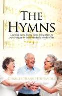 The Hymns di Charles Frank Hernandez edito da XULON PR