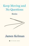 Keep Moving and No Questions di James Kelman edito da PM PR