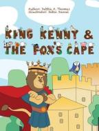 King Kenny and the Fox's Cape di Debbie A. Thomas edito da Atmosphere Press