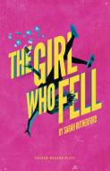 The Girl Who Fell di Sarah Rutherford edito da Oberon Books Ltd