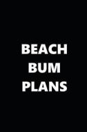 2019 WEEKLY PLANNER BEACH BUM di Distinctive Journals edito da INDEPENDENTLY PUBLISHED