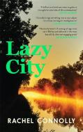 Lazy City di Rachel Connolly edito da Canongate Books Ltd.