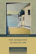 The Normative Claim Of Law di Stefano Bertea edito da Bloomsbury Publishing Plc