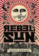 Rebel Sun di Sophie McKeand edito da Parthian Books