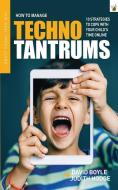 How to manage techno tantrums di Judith Hodge, David Boyle edito da LIGHTNING SOURCE INC