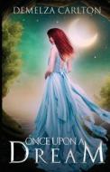 Once Upon a Dream di Demelza Carlton edito da Lost Plot Press