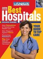 Best Hospitals 2016 di U. S. News and World Report edito da U.S. News & World Report