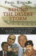 Behind the Desert Storm di Pavel Stroilov edito da Price World Enterprises