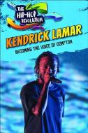 Kendrick Lamar: Becoming the Voice of Compton di Therese M. Shea edito da ENSLOW PUBL
