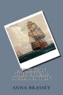 A Voyage in the Sunbeam: Special Edition di Anna Brassey edito da Createspace Independent Publishing Platform