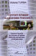 Comment échapper aux scandales financiers ? di Victoria Turba edito da Editions L'Harmattan