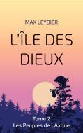 L'Île des Dieux di Max Leydier edito da Books on Demand