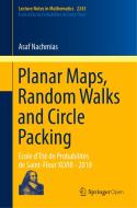 Planar Maps, Random Walks and Circle Packing di Asaf Nachmias edito da Springer International Publishing