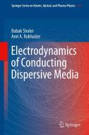 Electrodynamics of Conducting Dispersive Media di Anri A. Rukhadze, Babak Shokri edito da Springer International Publishing