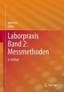 Laborpraxis Band 2: Messmethoden edito da Springer-Verlag GmbH
