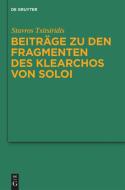 Beiträge zu den Fragmenten des Klearchos von Soloi di Stavros Tsitsiridis edito da Gruyter, Walter de GmbH
