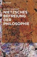 Nietzsches Befreiung der Philosophie di Werner Stegmaier edito da Gruyter, Walter de GmbH