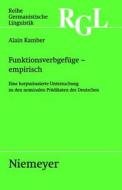 Funktionsverbgefuge - Empirisch: Eine Korpusbasierte Untersuchung Zu Den Nominalen Pradikaten di Alain Kamber edito da Walter de Gruyter