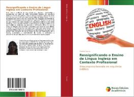 Ressignificando o Ensino de Língua Inglesa em Contexto Profissional di Sheilla Souza edito da Novas Edições Acadêmicas