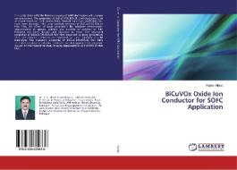 BiCuVOx Oxide Ion Conductor for SOFC Application di Rajesh Nimat edito da LAP Lambert Academic Publishing