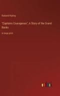 "Captains Courageous"; A Story of the Grand Banks di Rudyard Kipling edito da Outlook Verlag