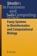 Fuzzy Systems in Bioinformatics and Computational Biology edito da Physica Verlag