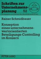 Konzeption eines unternehmenswertorientierten Beteiligungs-Controlling im Konzern di Rainer Schmidbauer edito da Lang, Peter GmbH