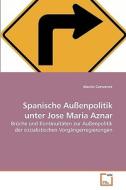 Spanische Außenpolitik unter Jose Maria Aznar di Martin Cemernek edito da VDM Verlag