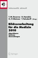 Bildverarbeitung Fur Die Medizin 2010 edito da Springer-verlag Berlin And Heidelberg Gmbh & Co. Kg