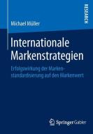 Internationale Markenstrategien di Michael Müller edito da Gabler, Betriebswirt.-Vlg