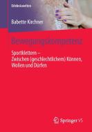 Bewegungskompetenz di Babette Kirchner edito da Springer Fachmedien Wiesbaden