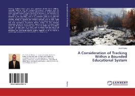 A Consideration Of Tracking Within A Bounded Educational System di Ripley Scott edito da Lap Lambert Academic Publishing