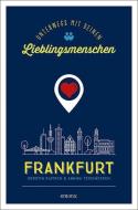 Frankfurt. Unterwegs mit deinen Lieblingsmenschen di Kerstin Platsch edito da Emons Verlag